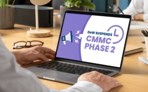 DoW Suspends CMMC Phase 2 Requirements
